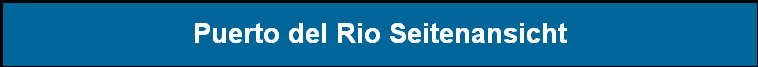 Puerto del Rio Seitenansicht