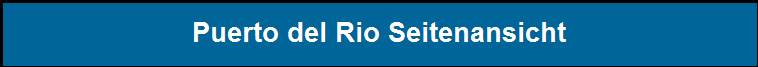 Puerto del Rio Seitenansicht